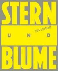 Stern und Blume : Reprinted - Revisited （1. Auflage. 2022. 256 S. 250. 250.00 mm）