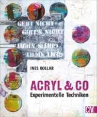 Workshop Acryl & Co : Experimentelle Techniken （2019. 96 S. 27.1 cm）