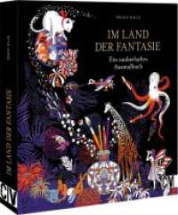 Im Land der Fantasie : Ein zauberhaftes Ausmalbuch （2023. 96 S. 25 cm）