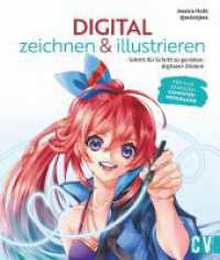 Digital zeichnen & illustrieren : Schritt f&uuml;r Schritt zu genialen, digitalen Bildern. F&uuml;r alle g&auml;ngigen Computer-Programme