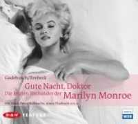 Gute Nacht, Doktor, 1 Audio-CD : Die letzten Tonbänder der Marilyn Monroe (Feature, 1 CD). 53 Min.. CD Standard Audio Format.Lesung (DAV Feature) （2011. 125 x 142 mm）
