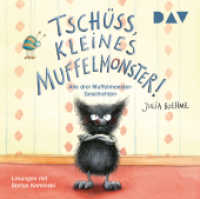 Tschüss, kleines Muffelmonster!, 1 Audio-CD : Drei Muffelmonster-Geschichten. Ungekürzte szenische Lesungen mit Musik mit Stefan Kaminski (1 CD). 30 Min.. CD Standard Audio Format.Lesung （2014. 1 CD, Laufzeit 30 min. 125 x 142 mm）