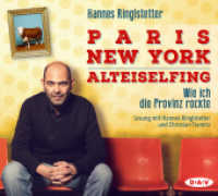Paris. New York. Alteiselfing. Auf Ochsentour durch die Provinz, 4 Audio-CD : Lesung mit Hannes Ringlstetter und Christian Tramitz (4 CDs). 320 Min.. CD Standard Audio Format.Lesung （2015. 125 x 140 mm）