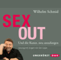 Sexout. Und die Kunst, neu anzufangen, 2 Audio-CD : Ungekürzte Lesung mit Jürgen von der Lippe. 155 Min.. CD Standard Audio Format (Wilhelm Schmid) （2015. 12.5 x 14.2 cm）