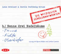 »Nenne drei Nadelbäume: Tanne, Fichte, Oberkiefer«. Die witzigsten Schülerantworten, 1 Audio-CD : Lesung mit Bjarne Mädel u.a. (1 CD). 60 Min.. CD Standard Audio Format (Witzige Schülerantworten 3) （2015. 12.5 x 14 cm）