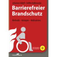 Barrierefreier Brandschutz : Methodik - Konzepte - Maßnahmen. Mit Formularen und Checklisten （2015. 304 S. 79 farbige Abbildungen und 67 Karten/Tabellen. 24 cm）