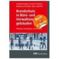 Brandschutz in Büro- und Verwaltungsgebäuden - mit E-Book (PDF), m. 1 Buch, m. 1 Beilage : Planung, Konzeption und Umsetzung. mit E-Book (PDF) （2020. 146 S. 123 Abbildungen und 12 Karten/Tabellen. 29.7 cm）