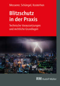 Blitzschutz in der Praxis : Technische Voraussetzungen und rechtliche Grundlagen （2021. 280 S. 105 Abbildungen und 18 Karten/Tabellen. 24 cm）