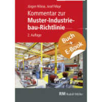 Kommentar zur Muster-Industriebau-Richtlinie - mit E-Book (PDF), m. 1 Buch, m. 1 Beilage （2. Aufl. 2024. 456 S. 148 Abbildungen und 43 Karten/Tabellen. 24 cm）