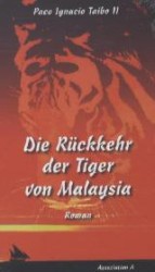 Die Rückkehr der Tiger von Malaysia : Roman （2012. 288 S.）