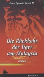 Die Rückkehr der Tiger von Malaysia : Roman （2012. 288 S.）