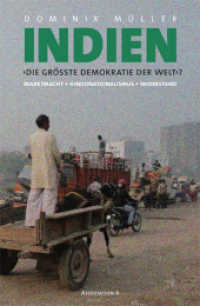 Indien. Die größte Demokratie der Welt? : Marktmacht - Hindunationalismus - Widerstand. Marktmacht - Hindunationalismus - Widerstand （2014. 192 S. 21 cm）