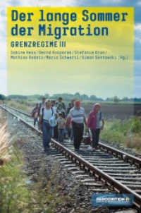Der lange Sommer der Migration : Grenzregime III （2., korrig. Aufl. 2017. 272 S. 21 cm）