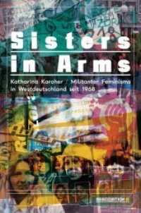 Sisters in Arms : Militanter Feminismus in Westdeutschland seit 1968 （2. Aufl. 2022. 232 S. 21 cm）