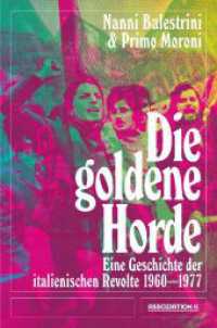 Die goldene Horde : Eine Geschichte der italienischen Revolte 1960-1977 （erw. Aufl. 2023. 640 S. 21 cm）