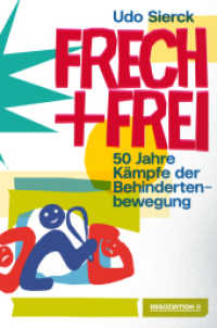 Frech und frei : 50 Jahre Kämpfe der Behindertenbewegung （2025. 144 S. 21 cm）