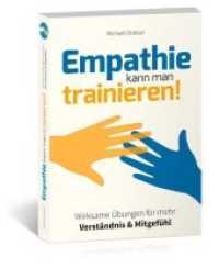 Empathie kann man trainieren! : Wirksame Übungen für mehr Verständnis & Mitgefühl （2024. 128 S. 21 cm）