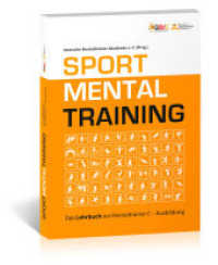 Sportmentaltraining : Das Lehrbuch zur Mentaltrainer C - Ausbildung （2024. 224 S. 24 cm）
