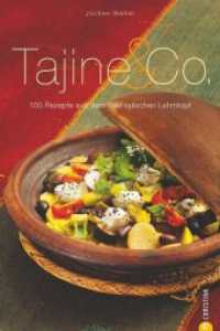 Tajine & Co. : 100 Rezepte aus dem orientalischen Lehmtopf （9. Aufl. 2022. 192 S. 28.5 cm）