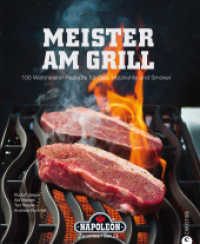 Meister am Grill : 100 Weltmeister-Rezepte für Gas, Holzkohle und Smoker. Napoleon Gourmet Grills （6. Aufl. 2022. 192 S. 27.1 cm）