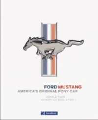 Ford Mustang : America's Original Pony Car. Vorw. v. Edsel B. Ford II （2018. 240 S. 30.5 cm）
