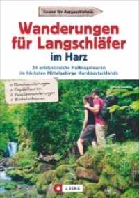 Wanderungen für Langschläfer im Harz : 34 erlebnisreiche Halbtagstouren im höchsten Mittelgebirge Norddeutschlands (Wanderungen für Langschläfer) （3. Aufl. 2017. 128 S. 234 mm）