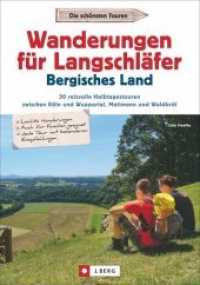 Wanderungen für Langschläfer Bergisches Land : 30 reizvolle Halbtagestouren zwischen Köln, Wuppertal, Mettmann und Waldbröl (Wanderungen für Langschläfer) （2. Aufl. 2021. 128 S. m. zahlr. farb. Fotos u. Ktn. 23.5 cm）