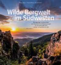 Wilde Bergwelt im Südwesten : Einzigartige Landschaften und faszinierende Begegnungen im Schwarzwald & auf der Schwäbischen Alb （2023. 192 S. 28.9 cm）