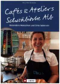 Cafés und Ateliers - Schwäbische Alb : Besondere Menschen und Orte laden ein （2023. 160 S. 23.5 cm）