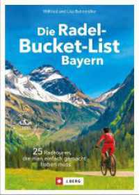 Die Radel-Bucket-List Bayern : 25 Radtouren, die man einfach gemacht haben muss （2024. 192 S. 23.5 cm）