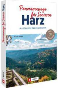 Panoramawege für Senioren Harz : Aussichtsreiche Höhenwanderungen （2023. 160 S. 23.5 cm）
