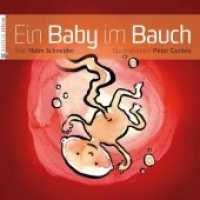 Ein Baby im Bauch （3. Aufl. 2019. 48 S. m. zahlr. bunten Bild. 15.3 cm）