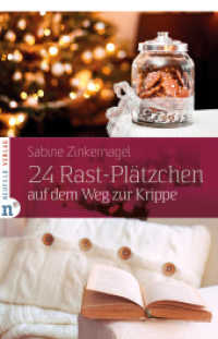24 Rast-Plätzchen auf dem Weg zur Krippe, m. 1 Beilage (Adventskalender) （2015. 109 S. Mit 24 s/w-Fotos sowie einer Geschenkkarte. 18 cm）