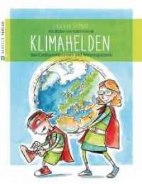 Klimahelden : Von Goldsammlerinnen und Meeresputzern （4. Aufl. 2020. 124 S. m. zahlr. farb. Illustr. 21.5 cm）