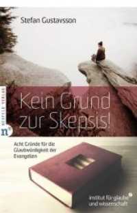 Kein Grund zur Skepsis! : Acht Gründe für die Glaubwürdigkeit der Evangelien （2. Aufl. 2019. 188 S. Mit zwei Tabellen, einer Grafik sowie einer Abbi）