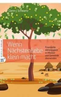 Wenn Nächstenliebe klein macht : Finanzielle Abhängigkeit in Mission und Gemeinde überwinden （2020. 300 S. Mit elf Abbildungen. 21 cm）