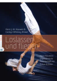 Loslassen und fliegen : Henri Nouwens ungewöhnliche Freundschaft mit Zirkus-Artisten （2023. 233 S. 24.4 cm）