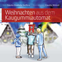 Weihnachten aus dem Kaugummiautomat : Ein kurioses Weihnachtswunder. Miniaturbuch （2023. 32 S. durchgehend farbig illustriert. 14.8 cm）