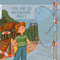 Tavi und die riesengroße Angst : Bilderbuch （2023. 32 S. durchgehend farbig illustriert. 21 cm）