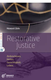 Restorative Justice : Zerbrochenes. Heilen. Gerechtigkeit. Leben. （Erweiterte und überarbeitete Neuauflage. 2025. 5 Abb., 2 Tabellen）