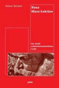 Neue Marx-Lektüre : Zur Kritik sozialwissenschaftlicher Logik （2., überarb. Aufl. 2013. 482 S. 21 cm）