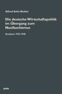 Die deutsche Wirtschaftspolitik im Übergang zum Nazifaschismus, m. 1 DVD-ROM : Analysen 1932-1948 (Schriften .2) （2015. 512 S. 2 Abb. 20.8 cm）
