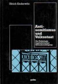 Antisemitismus und Volksstaat : Zur Pathologie kapitalistischer Krisenbewältigung （2018. 216 S. 20.8 cm）