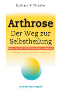 Arthrose : Der Weg zur Selbstheilung （15., erweiterte und überarbeitete Neuauflage. 2012. 218 S. 21.5 c）