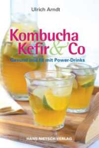 Kombucha, Kefir & Co : Gesund und fit mit Power-Drinks （1. Auflage. 2014. 134 S. 21 cm）