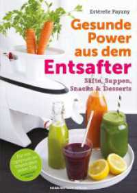 Gesunde Power aus dem Entsafter : Säfte, Suppen, Snacks & Desserts. Für ein Optimum an Nährstoffen jeden Tag （1. Auflage. 2015. 77 S. m. zahlr. farb. Abb. 24 cm）