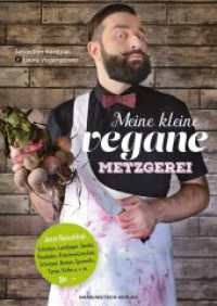Meine kleine Vegane Metzgerei （2016. 78 S. m. farb. Abb. 28 cm）