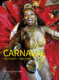 Carnaval : Sao Vicente Cabo Verde （2017. 88 S. Farbfotos. 24.2 cm）