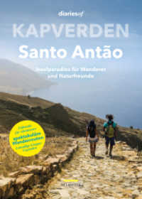 Kapverden - Santo Antão : Inselparadies für Wanderer und Naturfreunde (The Diaries of  Kapverden) （März 2018. 2018. 128 S. 4/4 farbig mit über 100 Fotos. 21 cm）