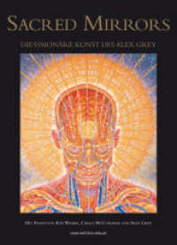 SACRED MIRRORS : DIE VISIONÄRE KUNST DES ALEX GREY （3. Aufl. 2023. 108 S. 320 mm）
